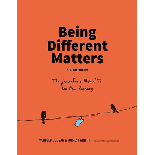 Being Different Matters: The Jobseeker's Manual to the New Economy: Second Edition