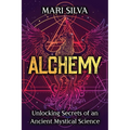 Alchemy: Unlocking Secrets of an Ancient Mystical Science