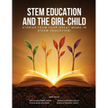 Stem Education and the Girl-Child: Stories from Four Great Moms in Steam Education!