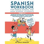 Spanish Workbook for Middle School and High School Students - Grades 6-12: Vocabulary building, grammar practice for homeschool or classroom + audio t