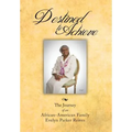 Destined to Achieve: The Journey of an African - American Family