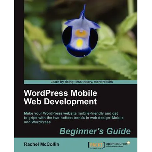 Wordpress Mobile Web Development: Beginner's Guide