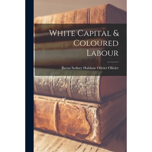 White Capital & Coloured Labour