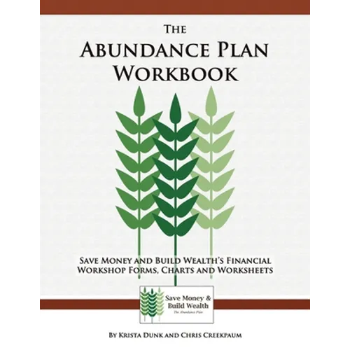 The Abundance Plan Workbook: Save Money and Build Wealth's Financial Workshop Forms, Charts and Worksheets