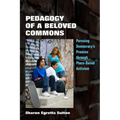 Pedagogy of a Beloved Commons: Pursuing Democracy's Promise Through Place-Based Activism
