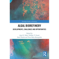 Algal Biorefinery: Developments, Challenges and Opportunities