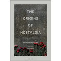 The Origins of Nostalgia: Memories and Reflections