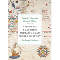 A Primer for Teaching Indian Ocean World History: Ten Design Principles