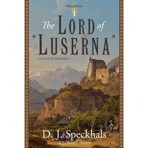 The Lord of Luserna: A Novel of the Waldensians