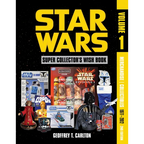 Star Wars Super Collector's Wish Book, Vol. 1, 2nd Edition: Merchandise Collectibles, 1977-2012
