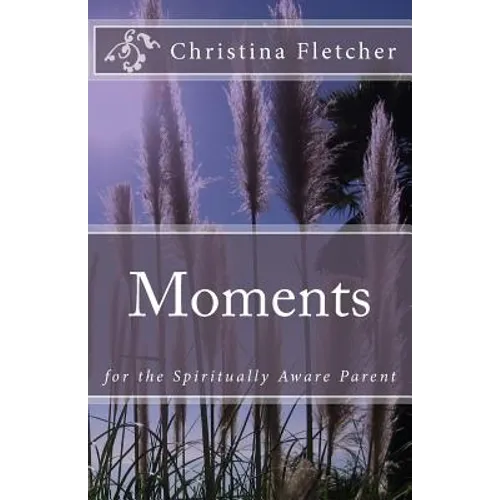 Moments for the Spiritually Aware Parent