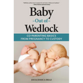 Baby Out of Wedlock: Co-Parenting Basics From Pregnancy to Custody
