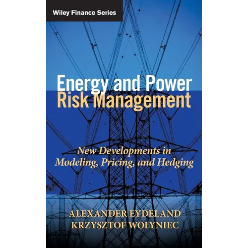 Energy and Power Risk Management: New Developments in Modeling, Pricing, and Hedging