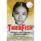 Tigerfish: A Memoir of a South Vietnamese Colonel's Daughter and Her Coming of Age in America - Paperback