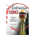 Notorious Corks: History's Most Unstoppable Stoppers