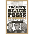 The Early Black Press in America, 1827 to 1860