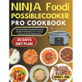 Ninja Foodi Possible Cooker Pro Cookbook: The All-In-One Kitchen Companion with Flavorful and Budget-Friendly Recipes to Air Fry, Pressure Cook, Slow