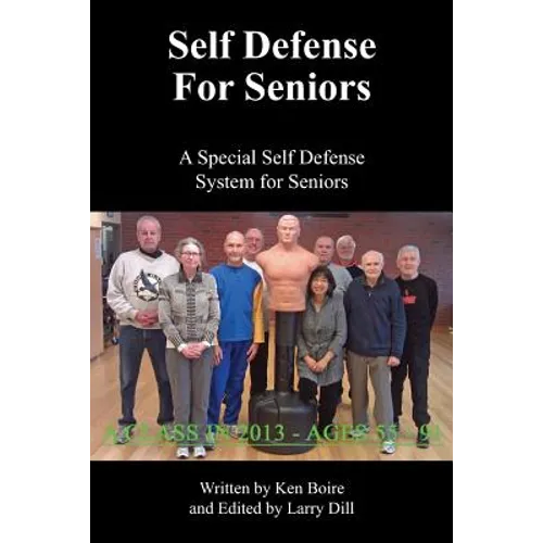 Self Defense for Seniors: A Special Self Defense System for Seniors
