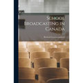 School Broadcasting in Canada