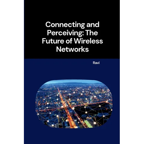 Connecting and Perceiving: The Future of Wireless Networks