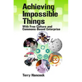 Achieving Impossible Things with Free Culture and Commons-Based Enterprise