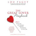 The Great Lover Playbook: 365 Sexual Tips and Techniques to Keep the Fires Burning All Year Long