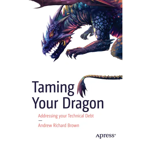 Taming Your Dragon: Addressing Your Technical Debt
