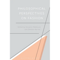 Philosophical Perspectives on Fashion