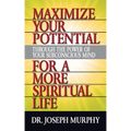 Maximize Your Potential Through the Power of Your Subconscious Mind for a More Spiritual Life