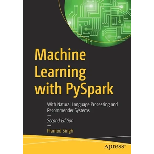 Machine Learning with Pyspark: With Natural Language Processing and Recommender Systems