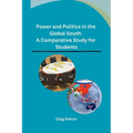 Power and Politics in the Global South: A Comparative Study for Students
