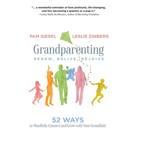 Grandparenting: Renew, Relive, Rejoice