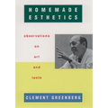 Homemade Esthetics: Observations on Art and Taste