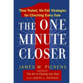 The One Minute Closer: Time-Tested, No-Fail Strategies for Clinching Every Sale