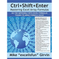 Ctrl+shift+enter Mastering Excel Array Formulas: Do the Impossible with Excel Formulas Thanks to Array Formula Magic