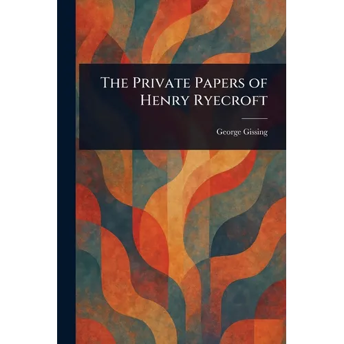 The Private Papers of Henry Ryecroft