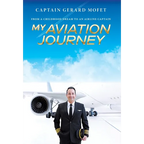 My Aviation Journey: From a Childhood Dream to an Airline Captain - Hardcover
