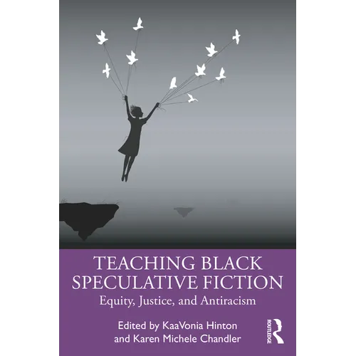 Teaching Black Speculative Fiction: Equity, Justice, and Antiracism