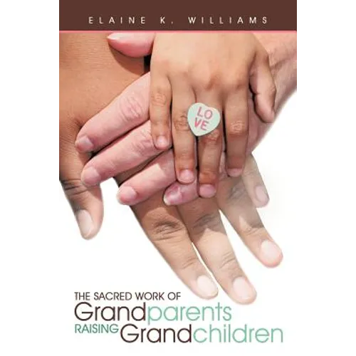 The Sacred Work of Grandparents Raising Grandchildren