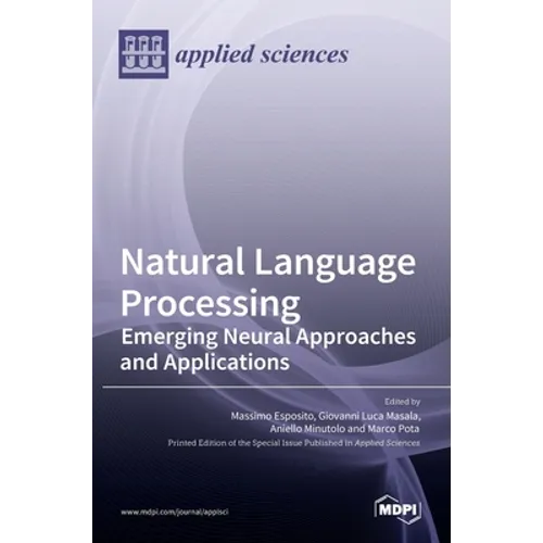 Natural Language Processing: Emerging Neural Approaches and Applications