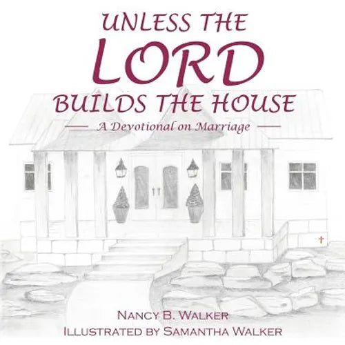 Unless the Lord Builds the House: A Devotional on Marriage