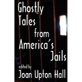 Ghostly Tales From America's Jails