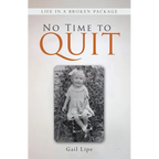No Time to Quit: Life in a Broken Package - Paperback
