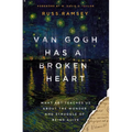 Van Gogh Has a Broken Heart: What Art Teaches Us about the Wonder and Struggle of Being Alive