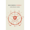 Becoming Edible: poems
