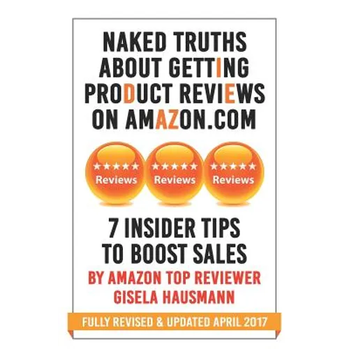 NAKED TRUTHS About Getting Product Reviews on Amazon.com: 7 Insider tips to boost Sales