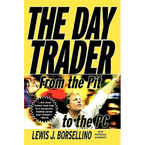 The Day Trader: From the Pit to the PC