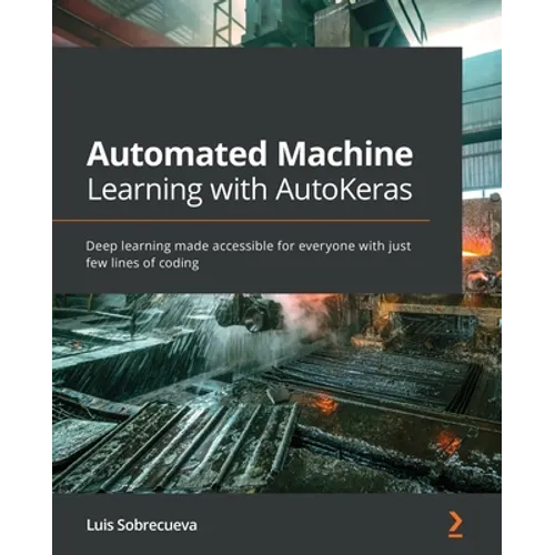 Automated Machine Learning with AutoKeras: Deep learning made accessible for everyone with just few lines of coding