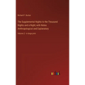 The Supplemental Nights to the Thousand Nights and a Night; with Notes Anthropological and Explanatory: Volume 2 - in large print