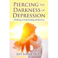 Piercing the Darkness of Depression: A Pathway to Understanding and Recovery